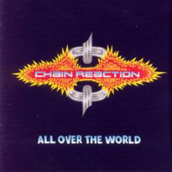 Chain Reaction (UK) : All Over the World